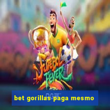 bet gorillas paga mesmo